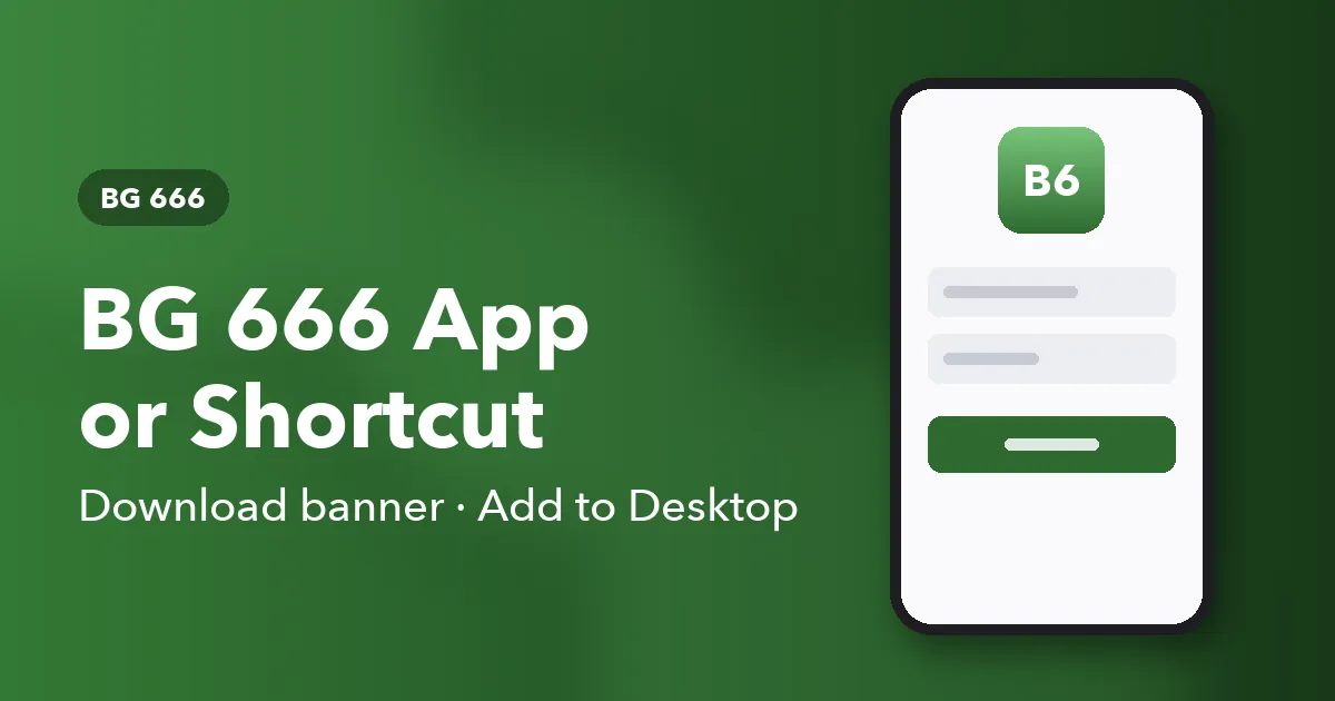 Banner for the BG 666 app guide showing the download and home screen shortcut options